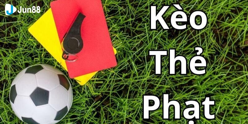 Kèo Thẻ Phạt Là Gì? Chia Sẻ Khái Niệm & Kinh Nghiệm